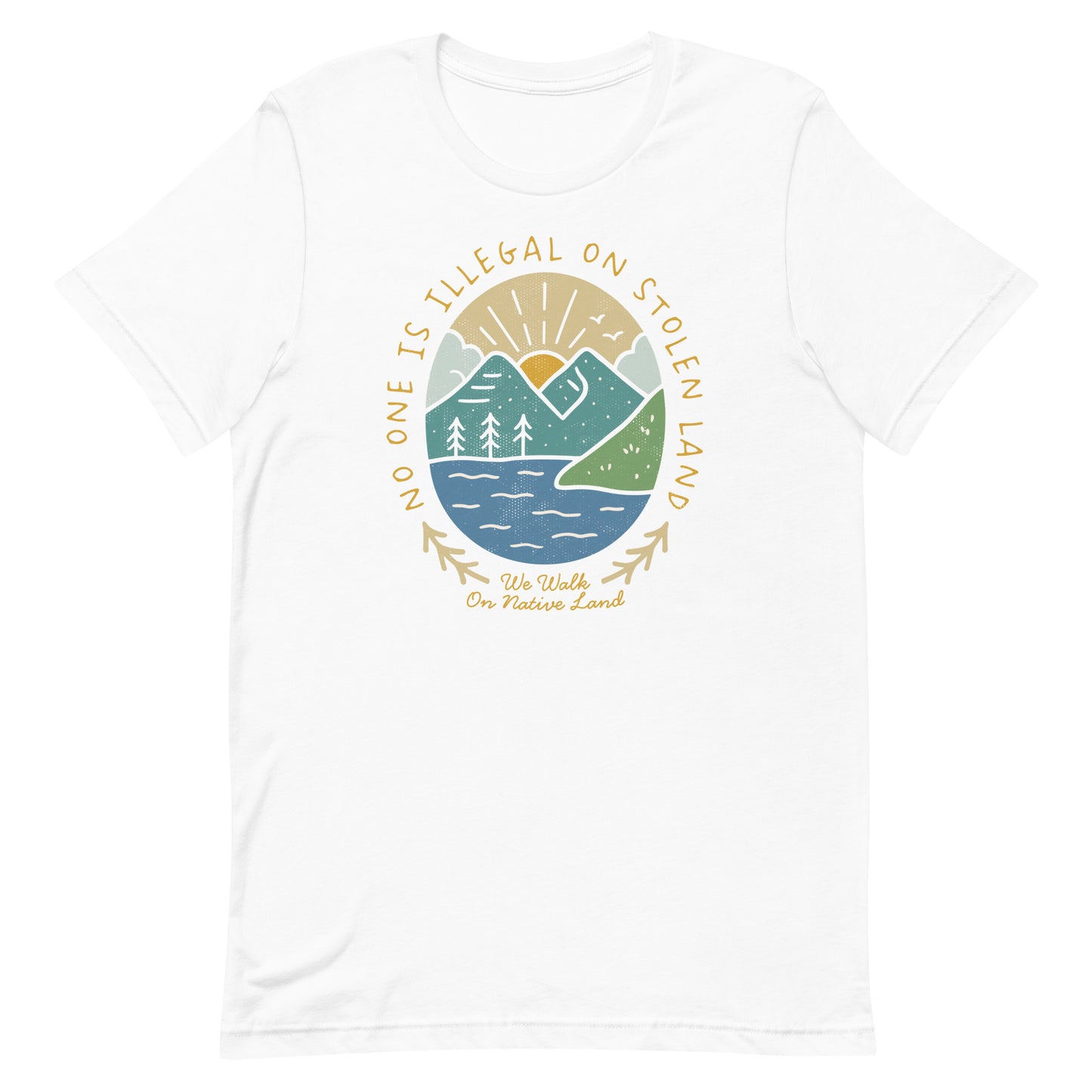 Front View Image: Front view of unisex t-shirt with “No One Is Illegal On Stolen Land” quote and mountain landscape design - White