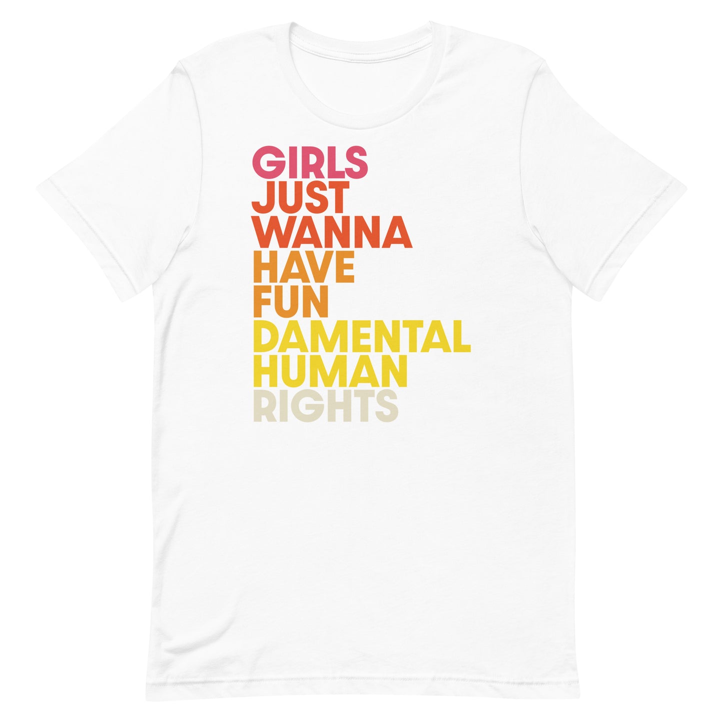 White “Girls Just Wanna Have Fundamental Human Rights” t-shirt with pink, orange, and yellow retro type, Blue Wave USA feminist classic.
