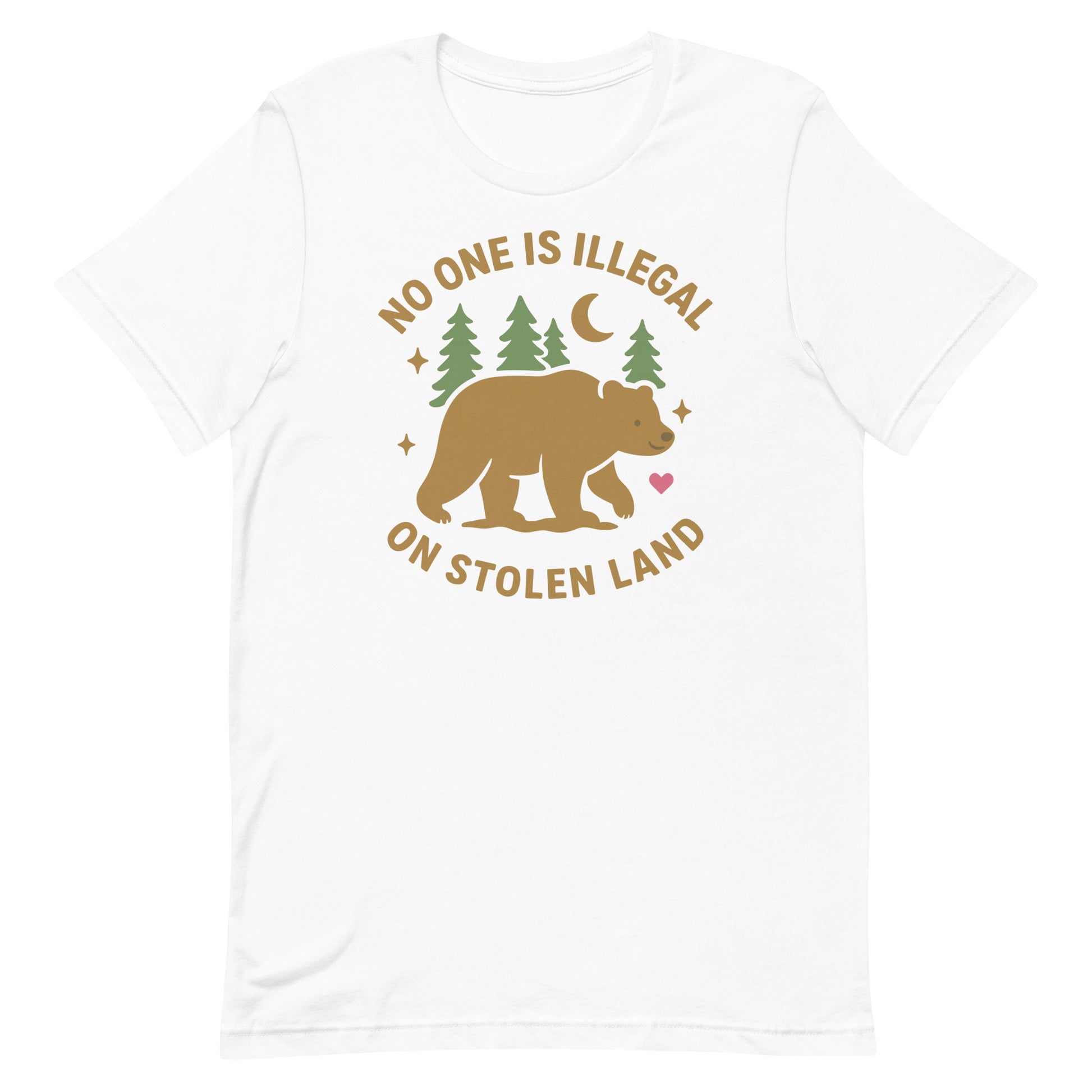 White unisex t-shirt with the tan bear and forest motif plus the printed message “NO ONE IS ILLEGAL ON STOLEN LAND,” presented in a clean, minimalist colorway.