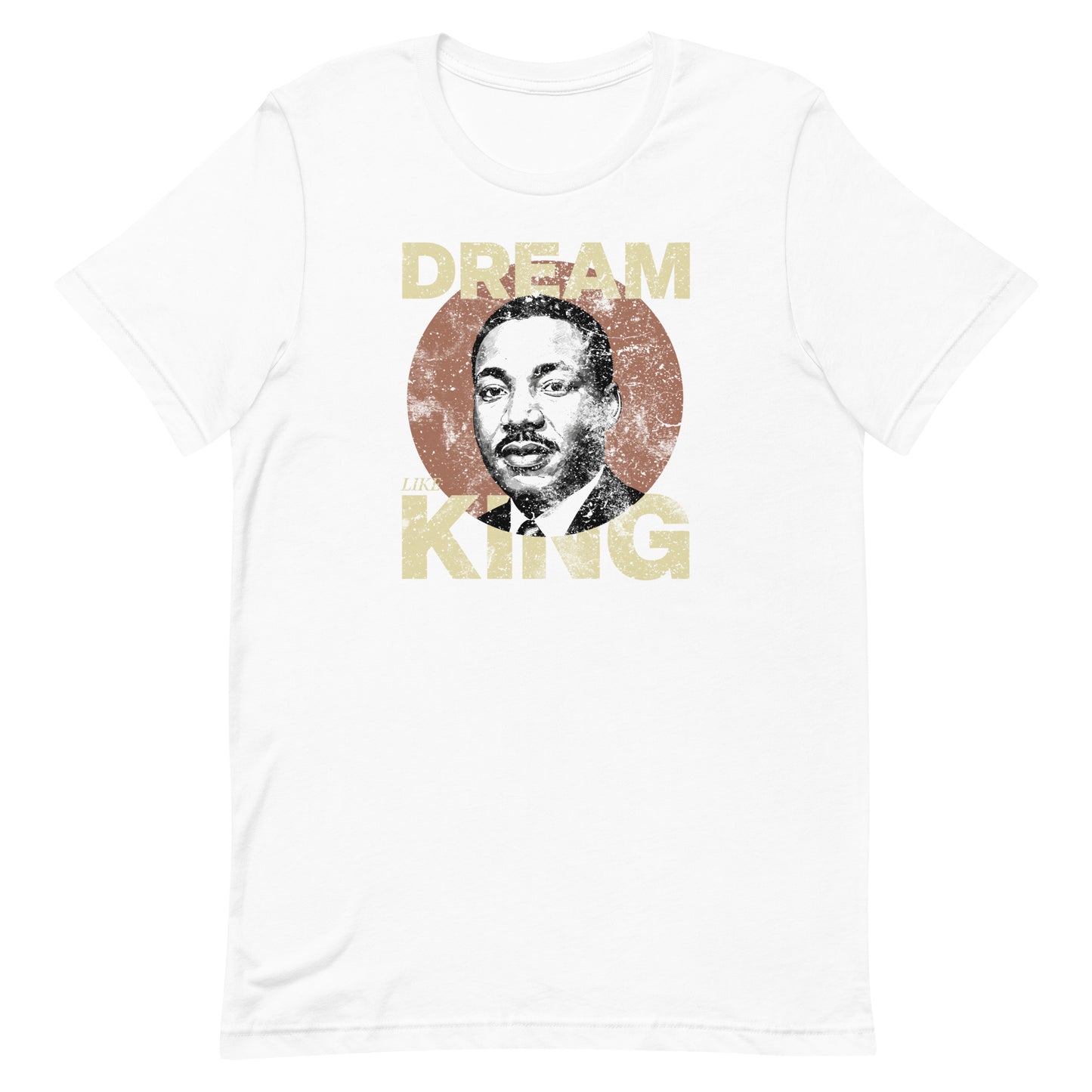 White unisex t-shirt featuring the “DREAM LIKE KING” text and MLK portrait in a weathered circle graphic. Retro civil-rights design from Blue Wave USA.