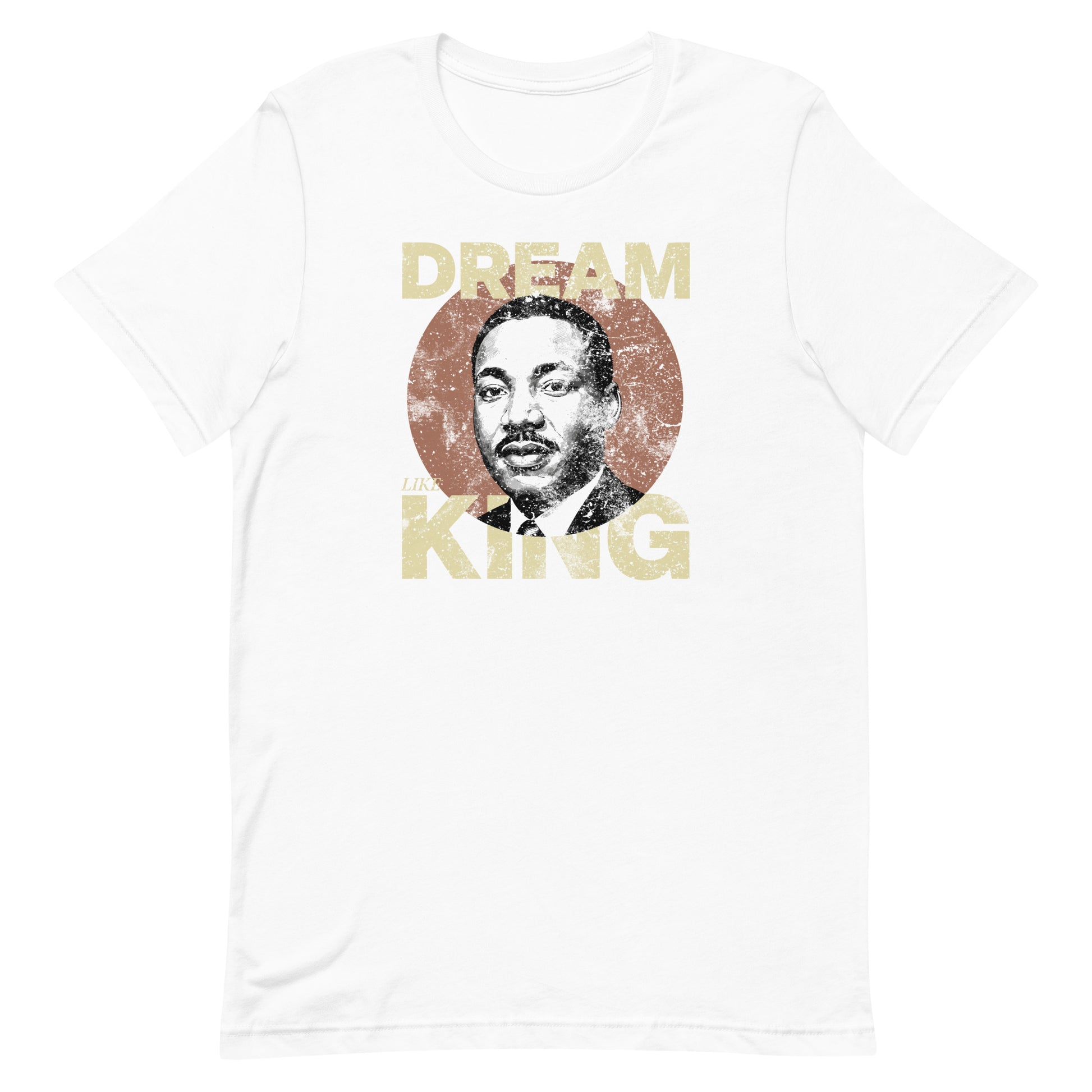 White unisex t-shirt featuring the “DREAM LIKE KING” text and MLK portrait in a weathered circle graphic. Retro civil-rights design from Blue Wave USA.