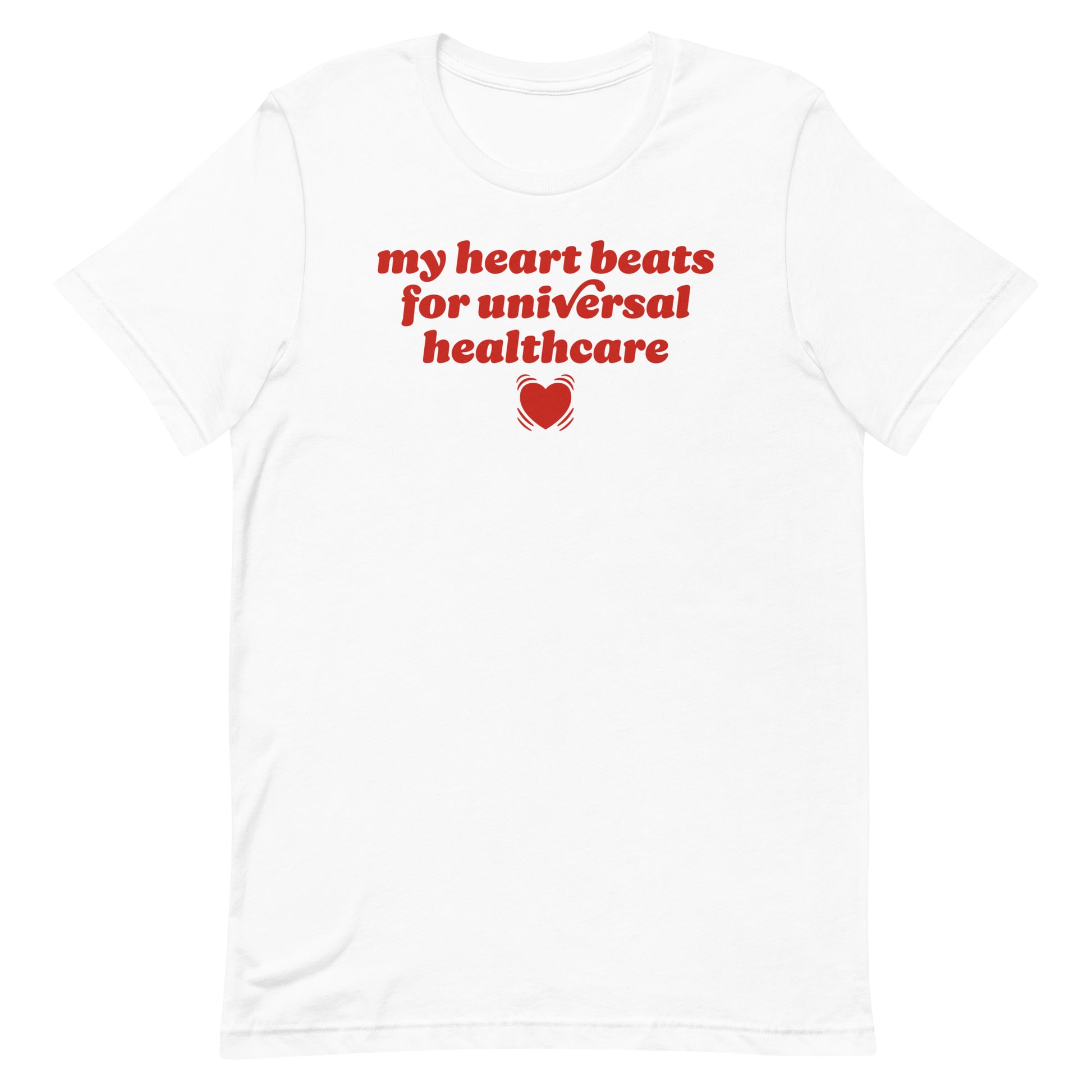 White unisex t-shirt with the phrase “my heart beats for universal healthcare” centered above a heart graphic, a Valentine-inspired justice-focused design from Blue Wave USA.