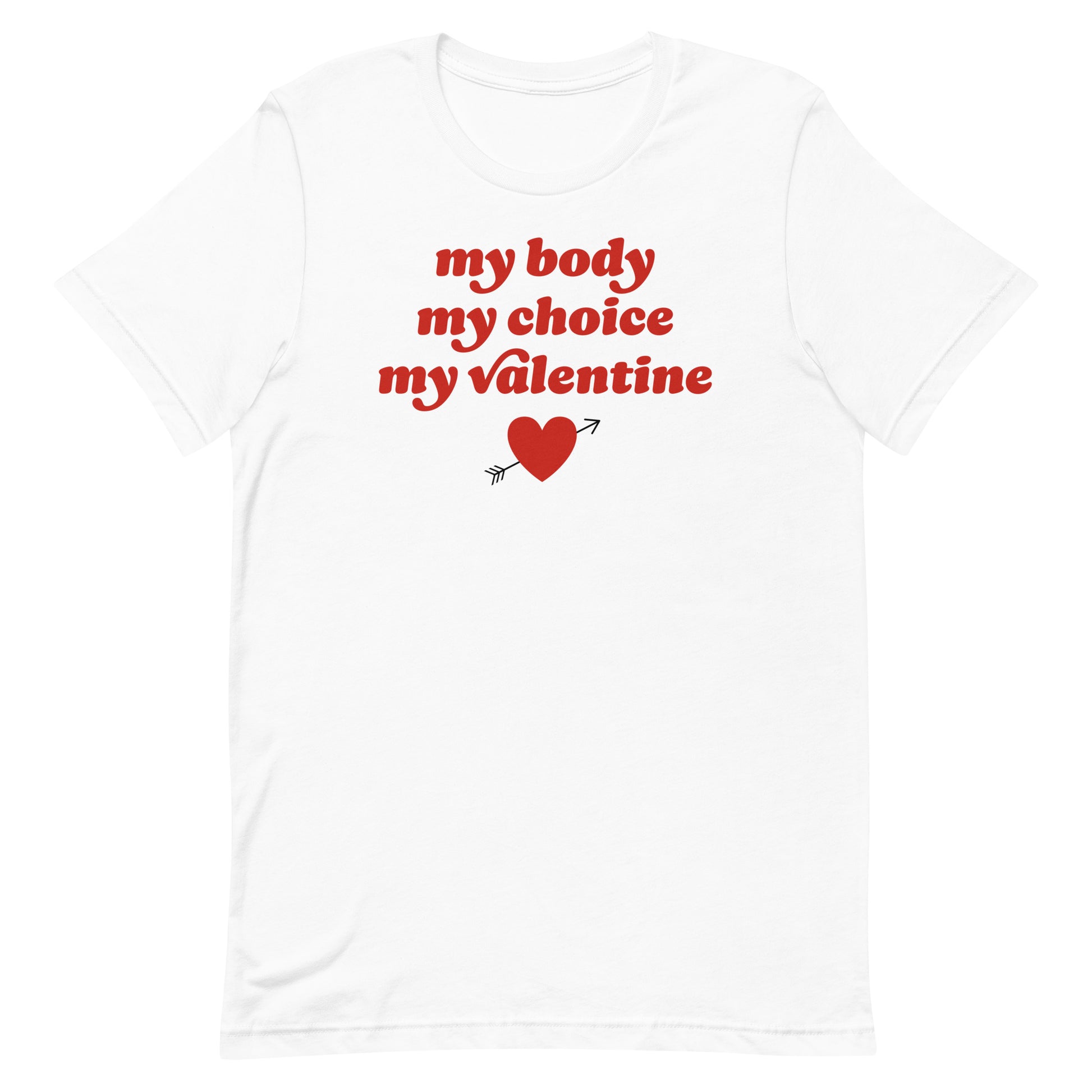 White unisex t-shirt displaying the phrase “my body my choice my Valentine” in bold red text, progressive Valentine’s Day apparel supporting reproductive freedom from Blue Wave USA.