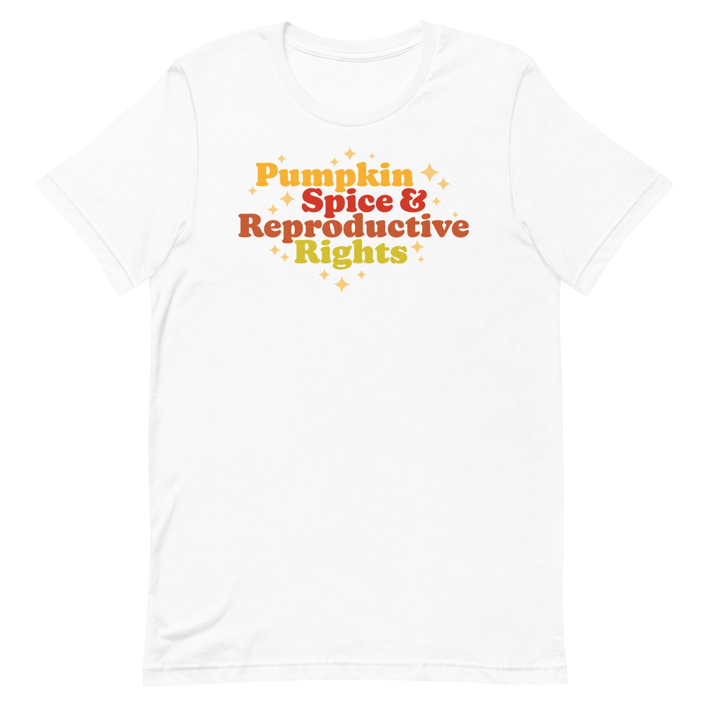 White unisex t-shirt featuring retro fall typography reading “Pumpkin Spice & Reproductive Rights,” pro-choice activist shirt.