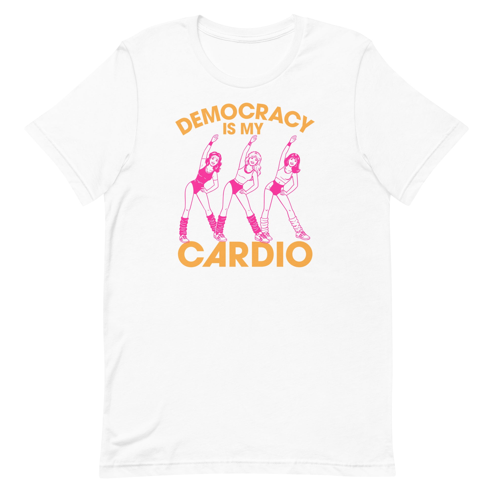 White unisex T-shirt featuring retro pink aerobics artwork and “Democracy Is My Cardio” slogan, clean civic humor design for Blue Wave USA.