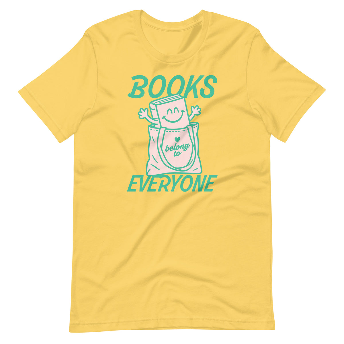 Yellow unisex t-shirt featuring the “Books Belong to Everyone” graphic with a smiling illustrated book character and bold teal typography.