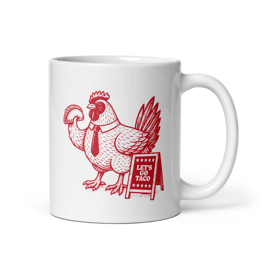 Front View Image: Let’s Go T.A.C.O. 11 oz White Mug – Chicken Holding Taco with Protest Sign