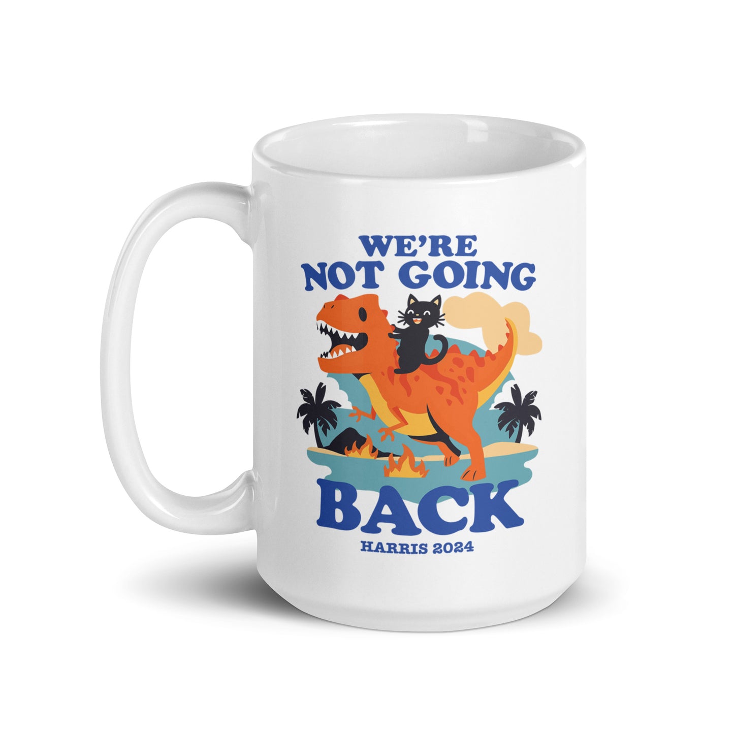 We’re Not Going Back Kamala Harris 2024 White Glossy Mug