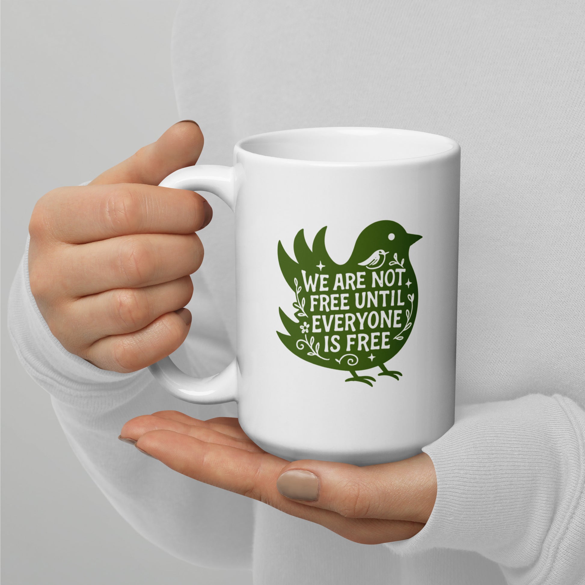 "We Are Not Free Until Everyone Is Free" Social Justice 15 oz White Glossy Mug