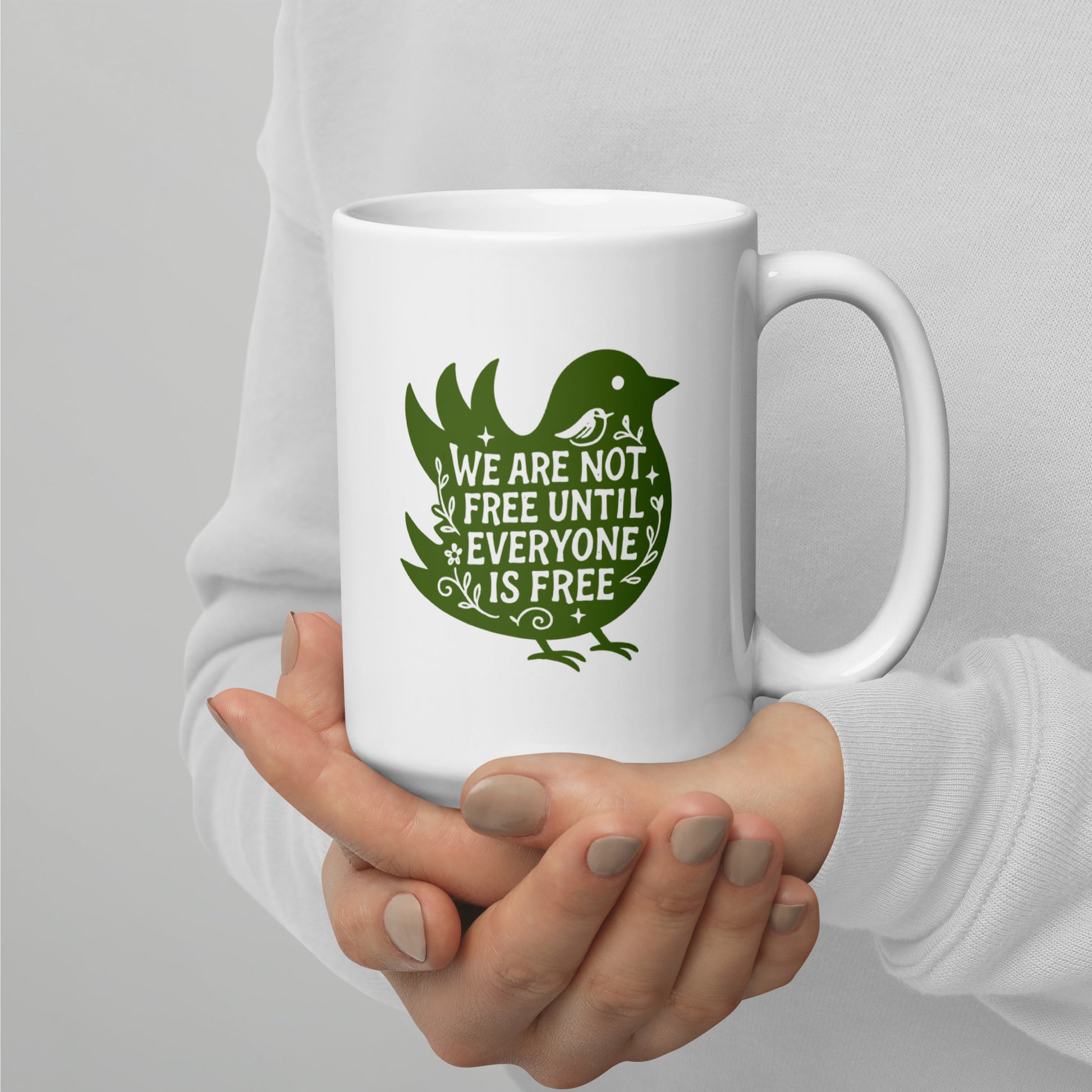 "We Are Not Free Until Everyone Is Free" Social Justice 15 oz White Glossy Mug
