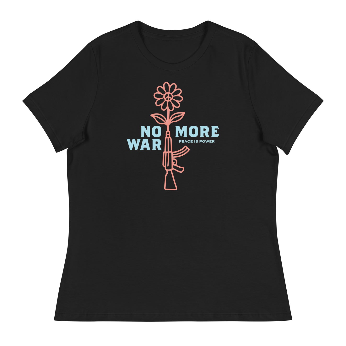 Women’s black relaxed t-shirt featuring floral rifle artwork with the full phrase “NO MORE WAR” and smaller “PEACE IS POWER” text centered on front.