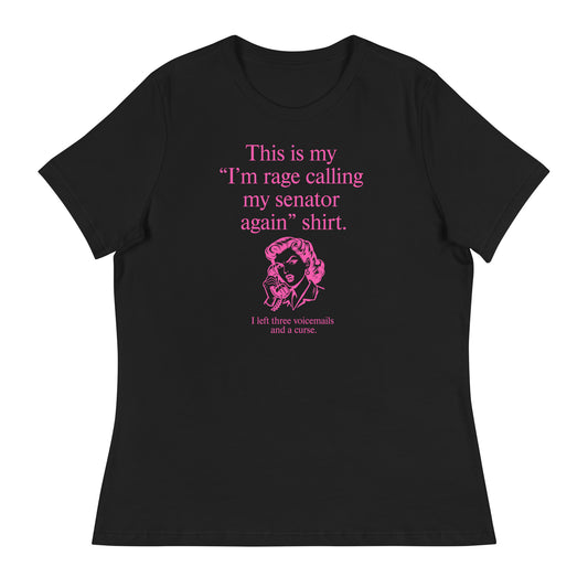 Women’s black relaxed t-shirt featuring pink text reading “This is my ‘I’m rage calling my senator again’ shirt.” with retro illustration below.