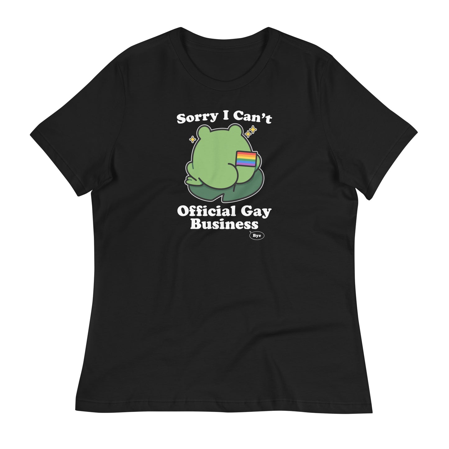 Black women’s relaxed pride t-shirt featuring a frog holding a rainbow flag with “Sorry I Can’t. Official Gay Business.” text and playful LGBTQ+ pride-inspired artwork.