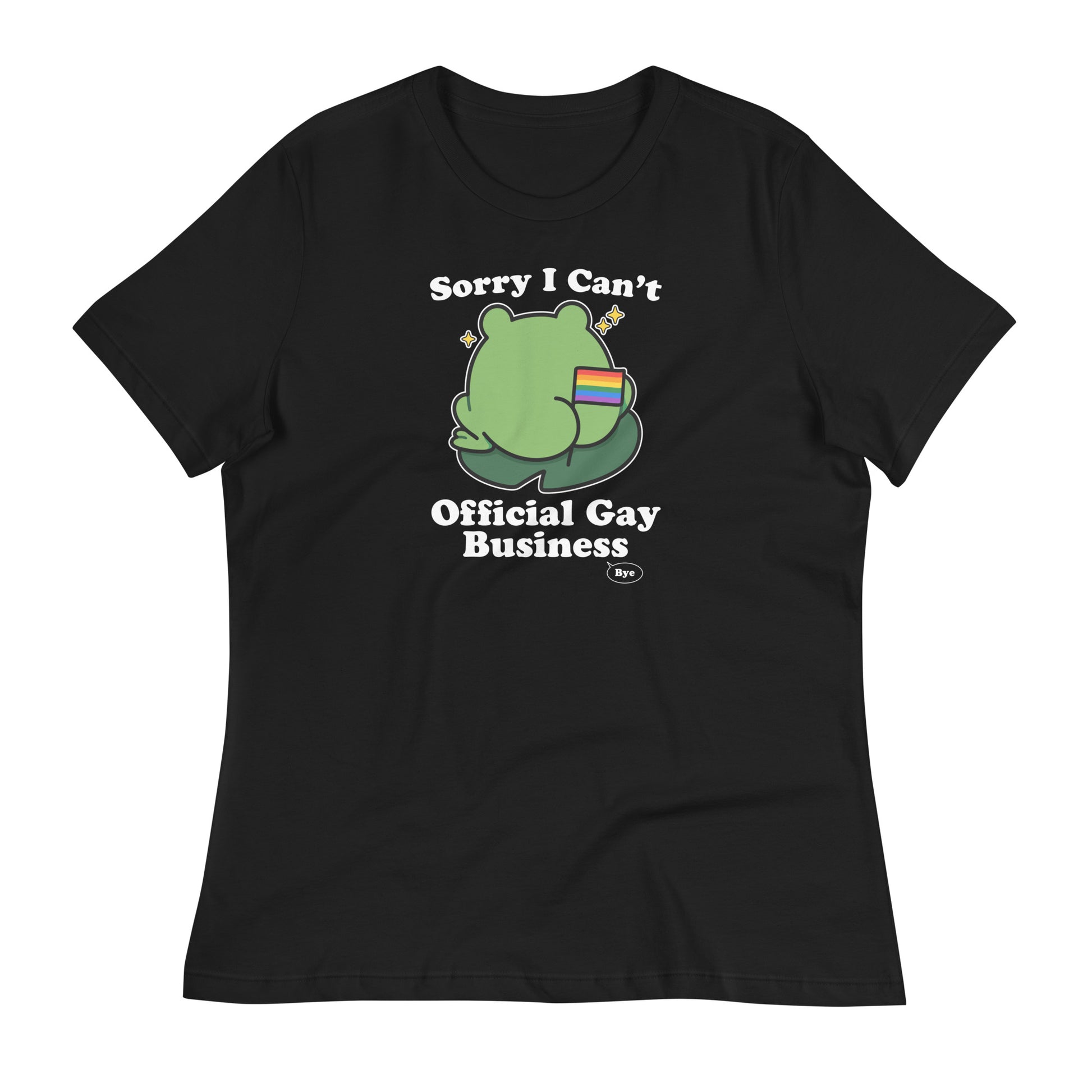 Black women’s relaxed pride t-shirt featuring a frog holding a rainbow flag with “Sorry I Can’t. Official Gay Business.” text and playful LGBTQ+ pride-inspired artwork.