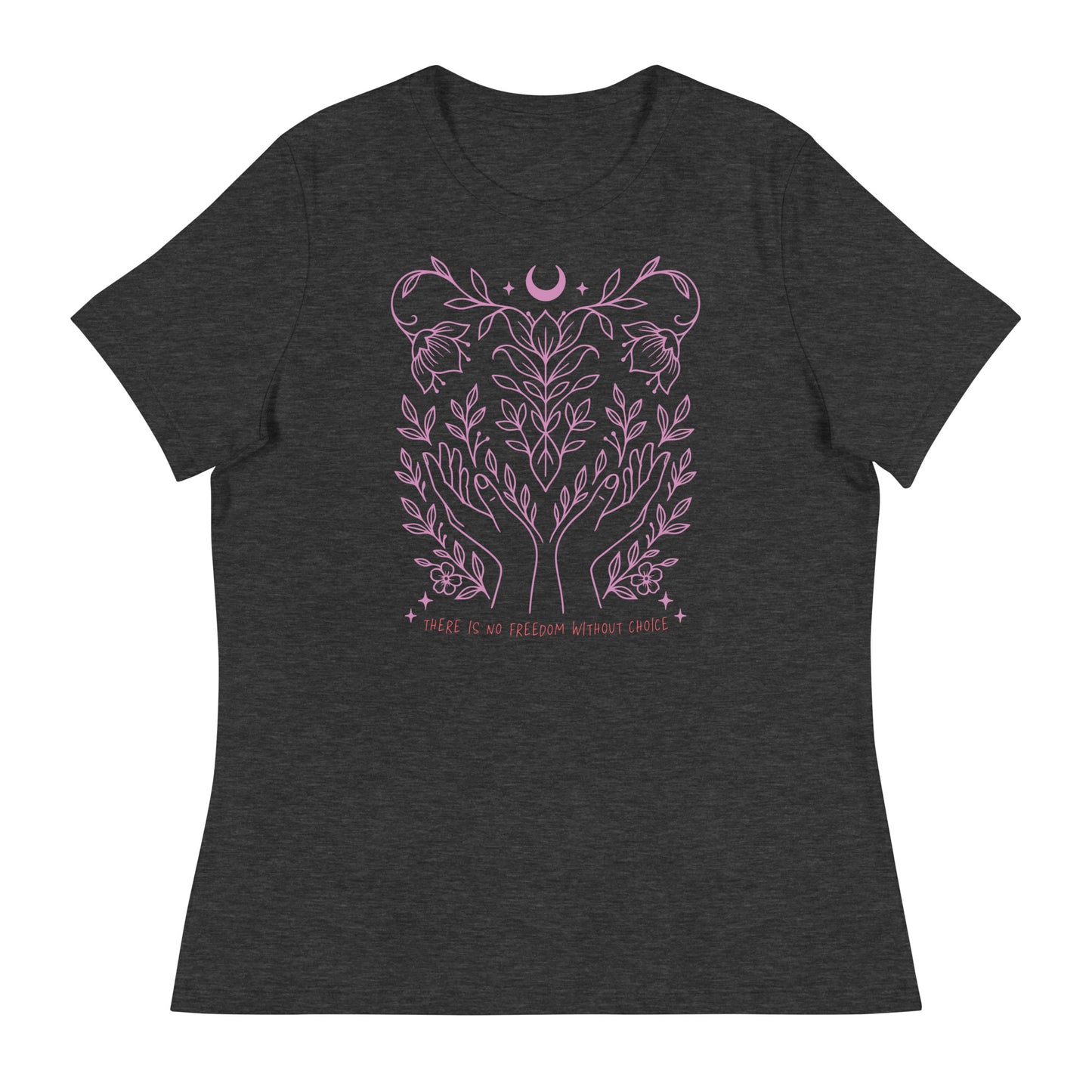 Dark heather gray relaxed-fit t-shirt featuring the phrase “There Is No Freedom Without Choice” in soft pink floral artwork.
