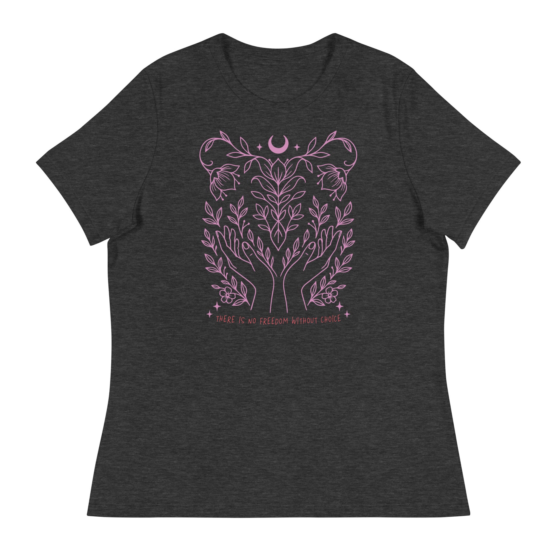 Dark heather gray relaxed-fit t-shirt featuring the phrase “There Is No Freedom Without Choice” in soft pink floral artwork.