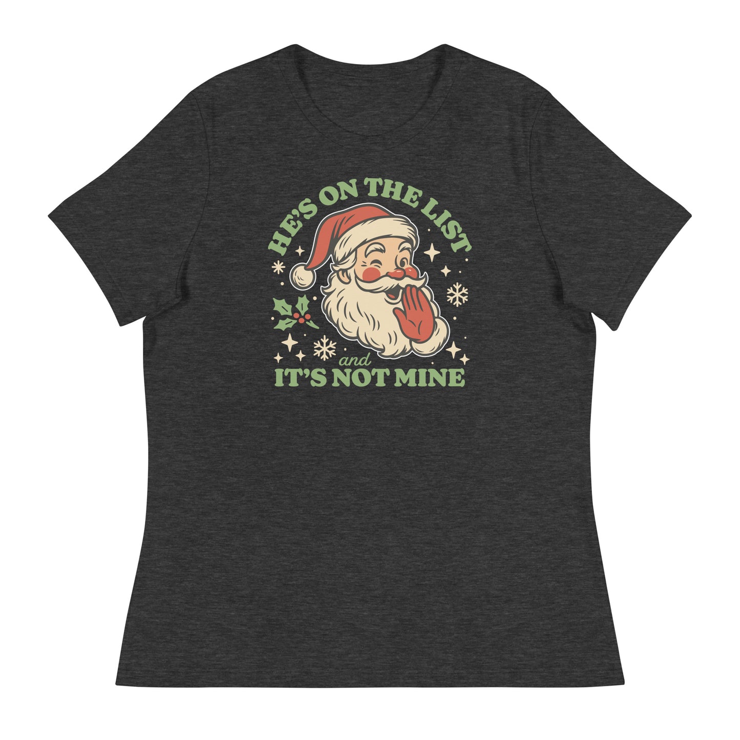 Dark heather gray women’s tee featuring the retro Santa print and “He’s On the List & It’s Not Mine” in classic holiday typography, perfect for gifting from Blue Wave USA.