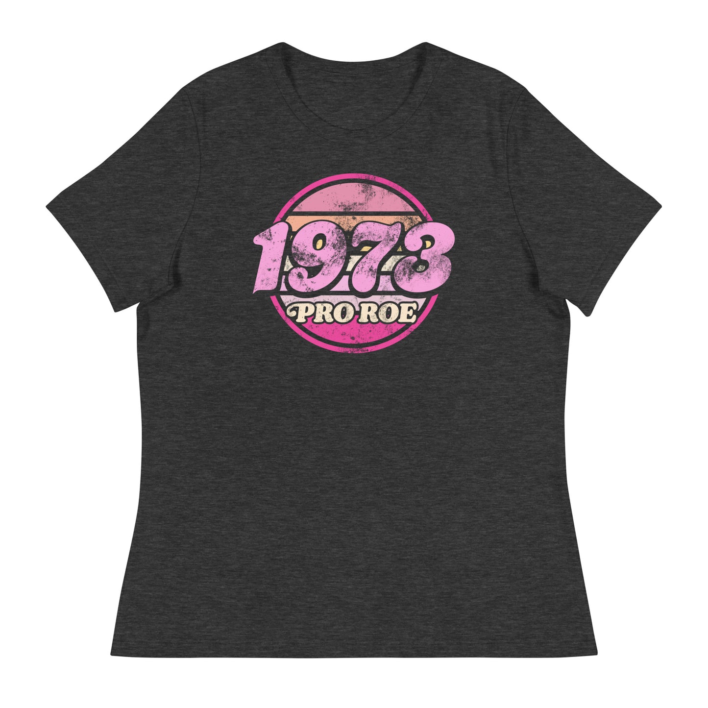 Charcoal gray heather women’s relaxed t-shirt shown flat, displaying a faded pink circular “1973 PRO ROE” emblem, retro reproductive rights design from Blue Wave USA.