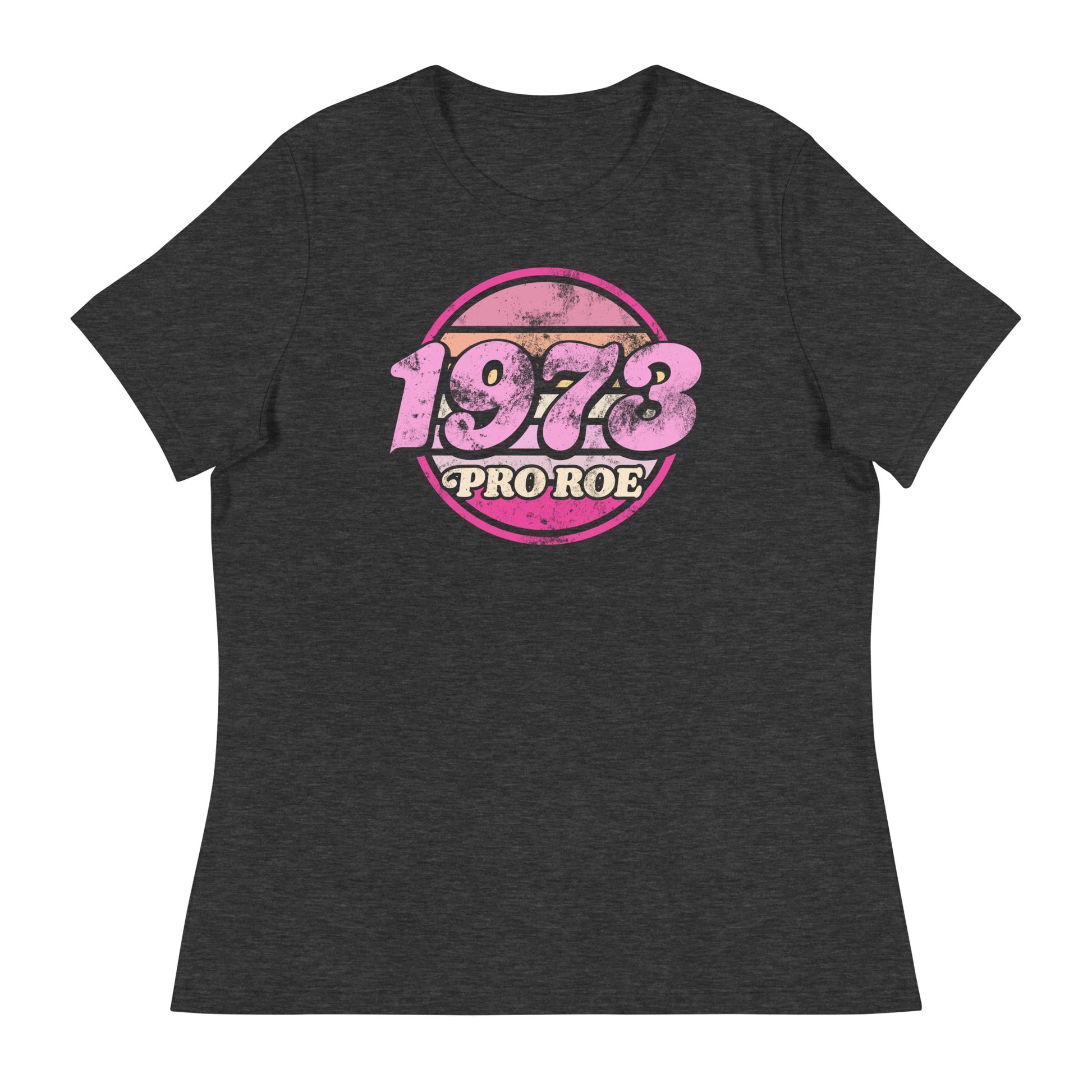 Charcoal gray heather women’s relaxed t-shirt shown flat, displaying a faded pink circular “1973 PRO ROE” emblem, retro reproductive rights design from Blue Wave USA.