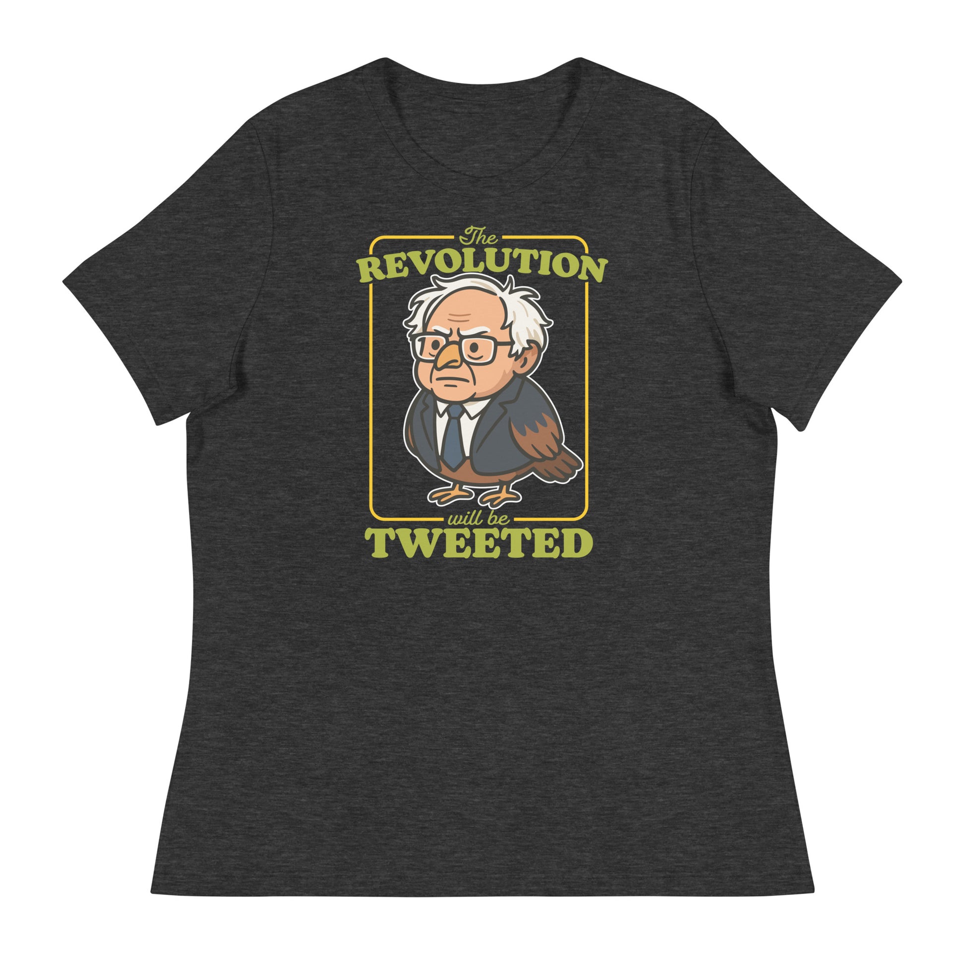 Dark heather women’s relaxed T-shirt featuring Birdie Sanders portrait and “The Revolution Will Be Tweeted” phrase in civic humor apparel style.