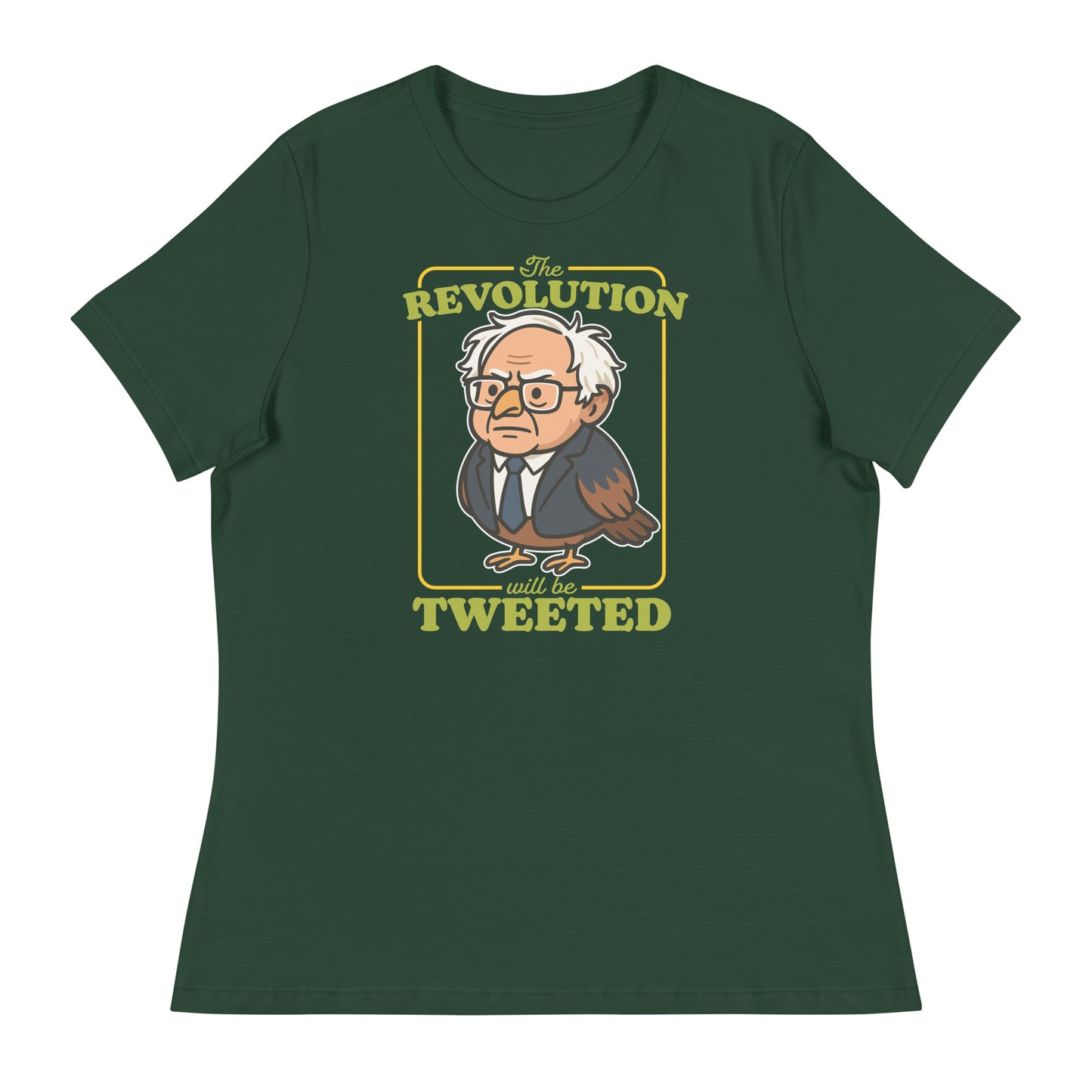 Forest green women’s relaxed tee with cartoon Birdie Sanders artwork and tweeted revolution slogan, justice-focused progressive apparel design.