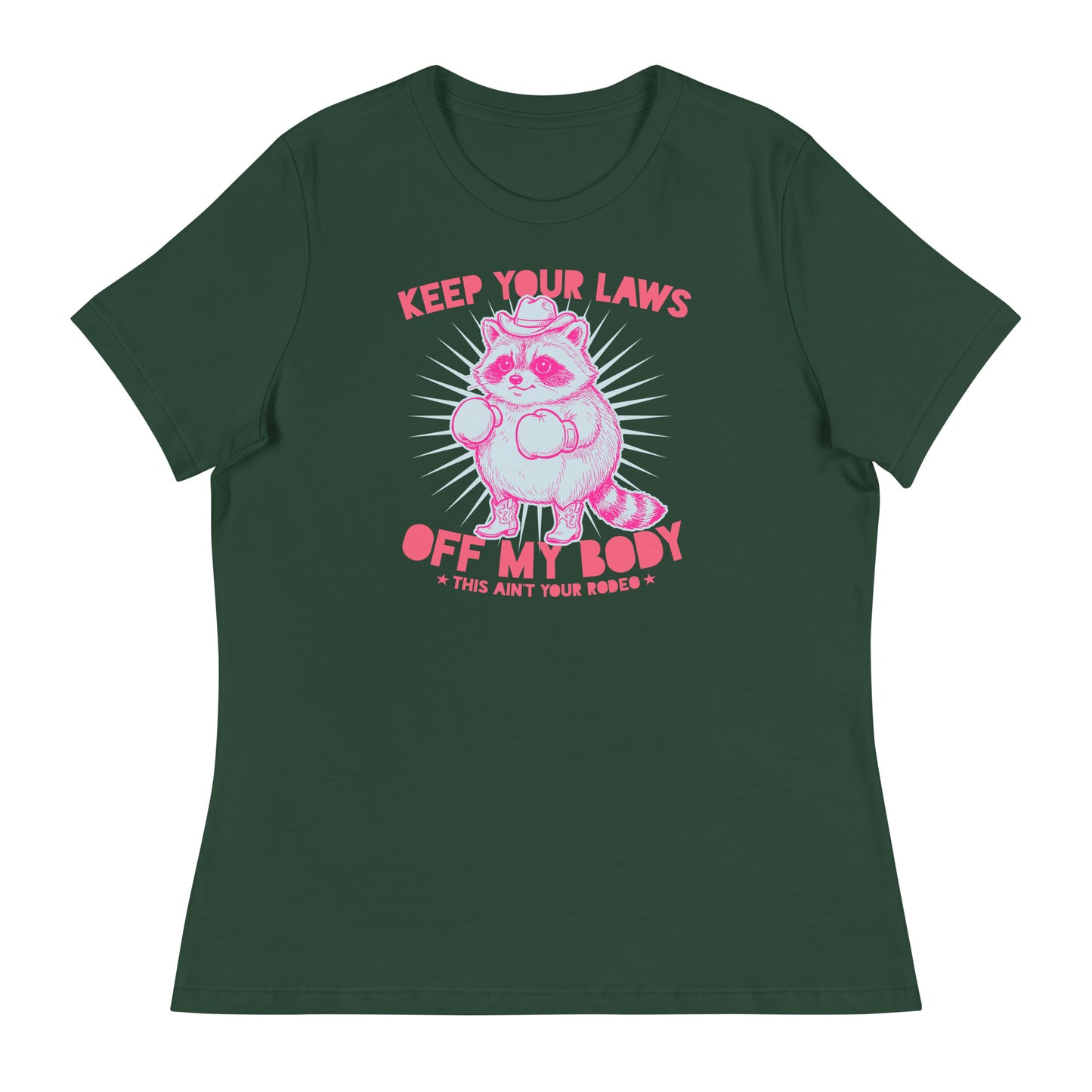 Forest green women’s relaxed T-shirt featuring pink raccoon cowboy artwork and “Off My Body” phrase in reproductive rights protest style.