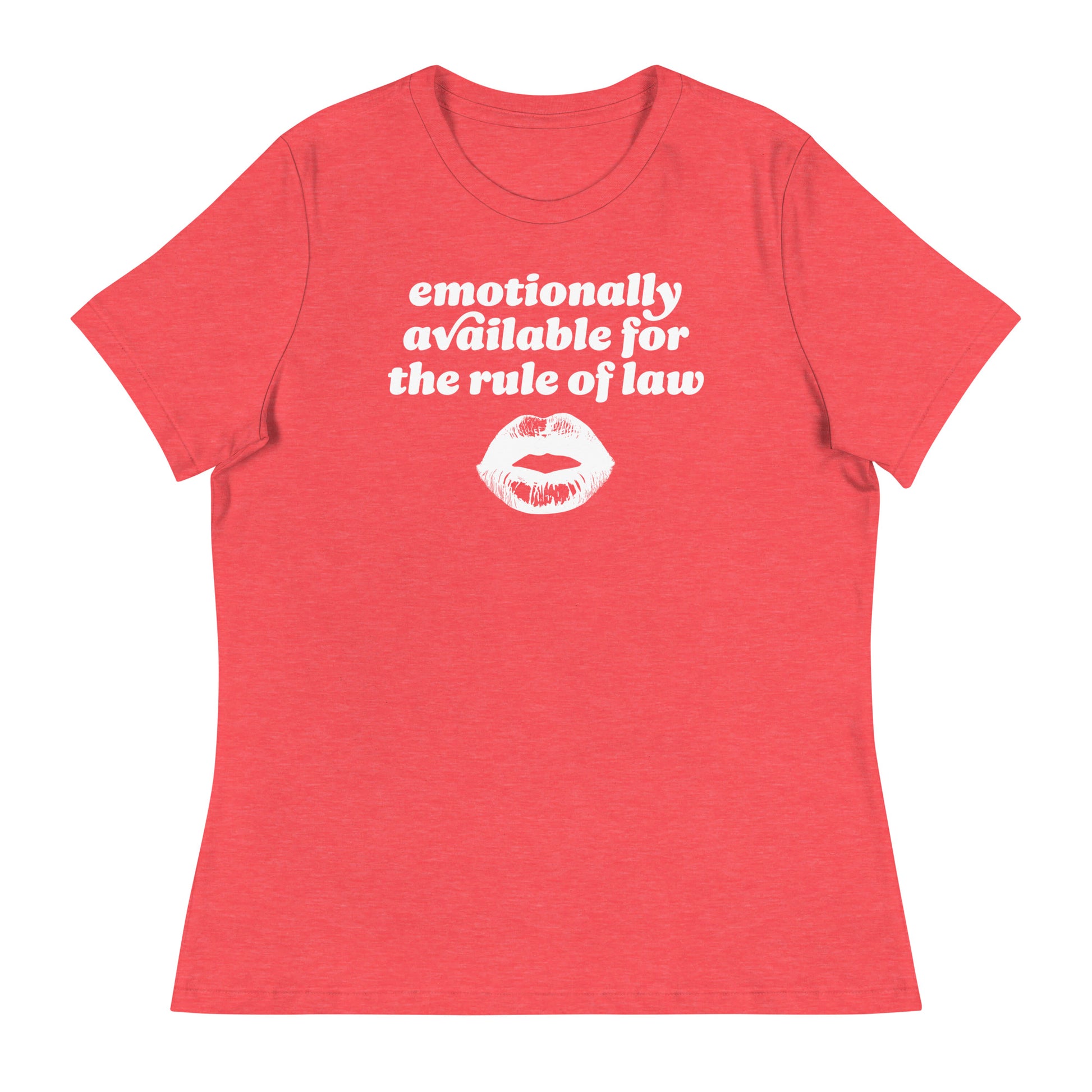Heather red women’s relaxed t-shirt featuring bold rounded text and kiss illustration reading “emotionally available for the rule of law,” a modern activist Valentine statement.