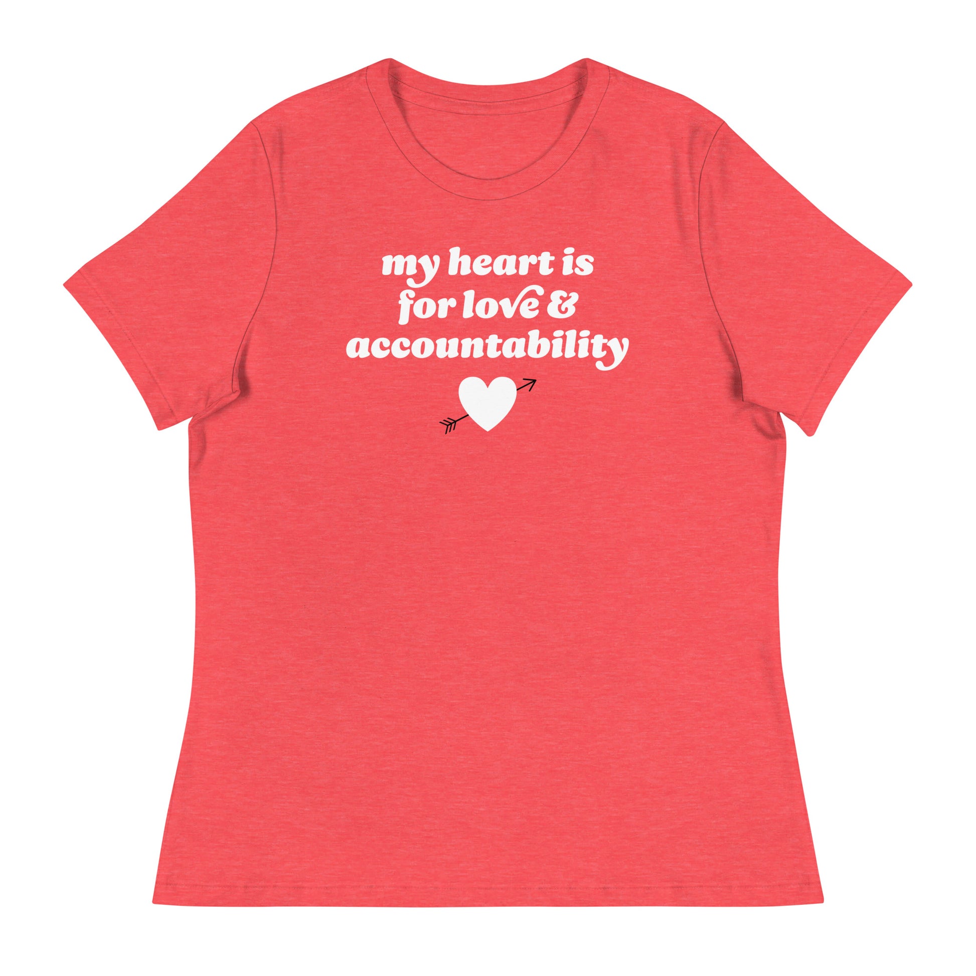 Women’s relaxed t-shirt in red with the phrase “my heart is for love & accountability,” finished with a heart symbol, a simple justice-focused Valentine design.