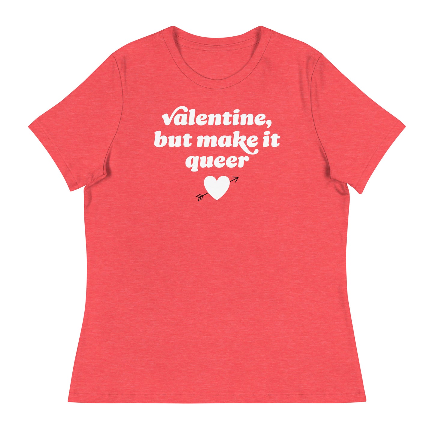 Heather red women’s relaxed t-shirt with bold retro lettering and heart arrow artwork reading “Valentine, but make it queer,” designed as modern progressive apparel for Valentine’s Day.