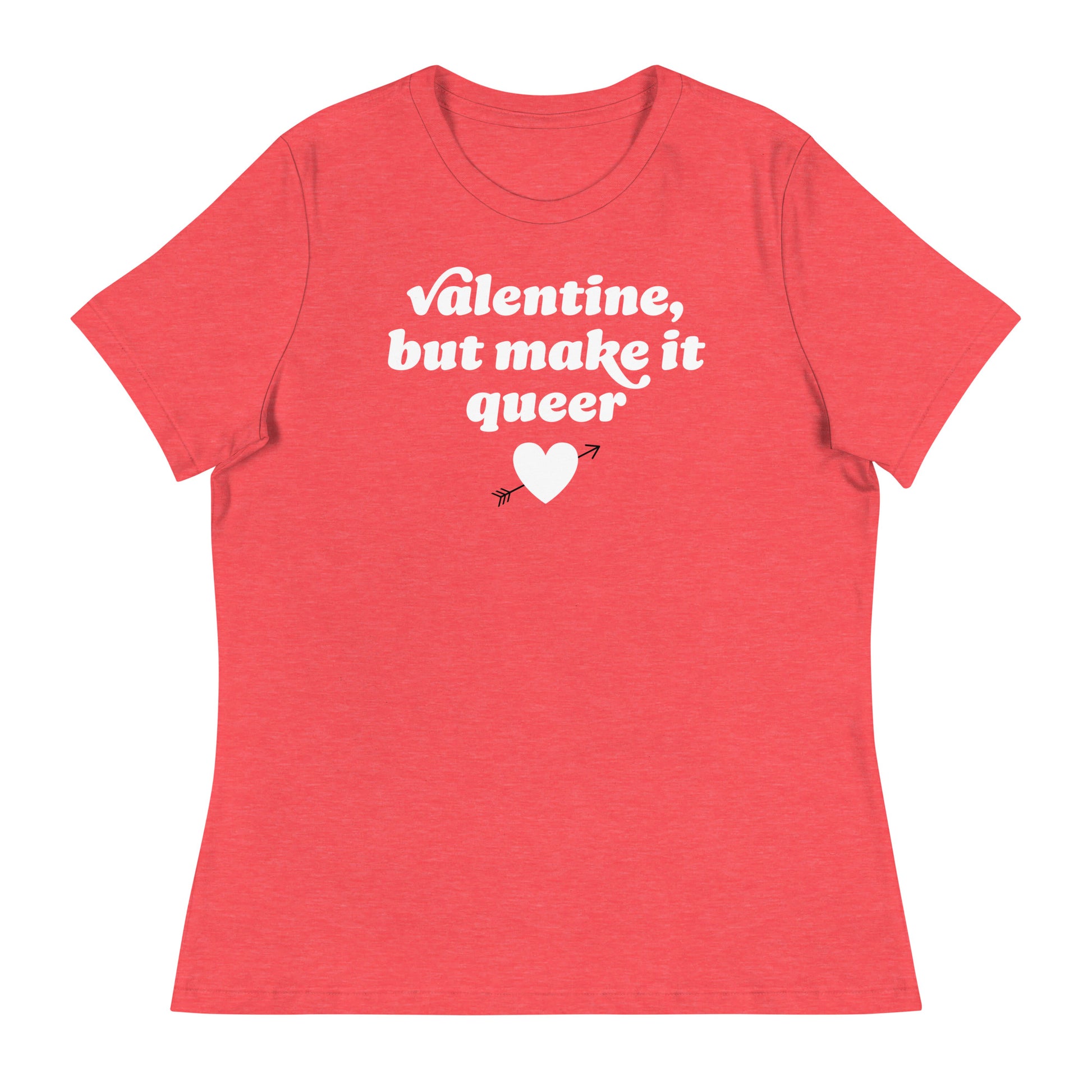 Heather red women’s relaxed t-shirt with bold retro lettering and heart arrow artwork reading “Valentine, but make it queer,” designed as modern progressive apparel for Valentine’s Day.
