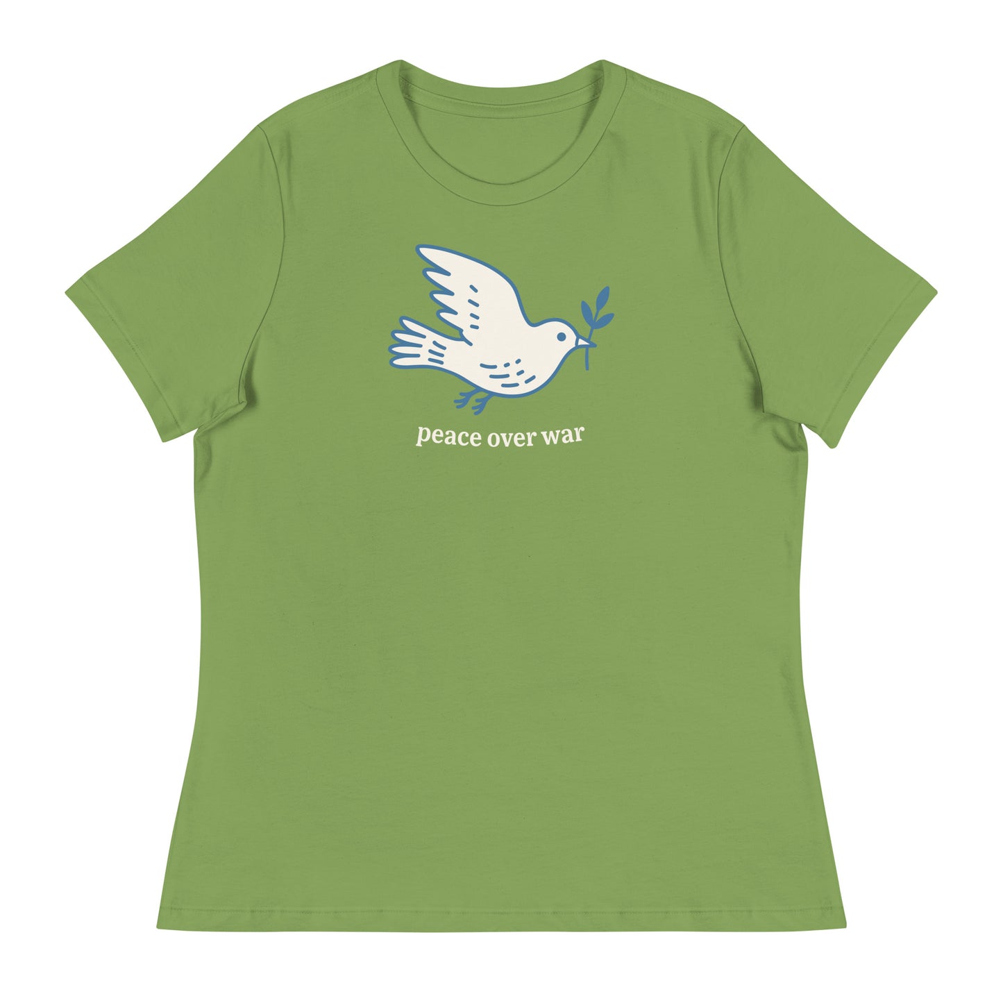 Leaf green women’s relaxed tee featuring dove peace symbol with olive branch and “peace over war” text, soft anti-war graphic style.