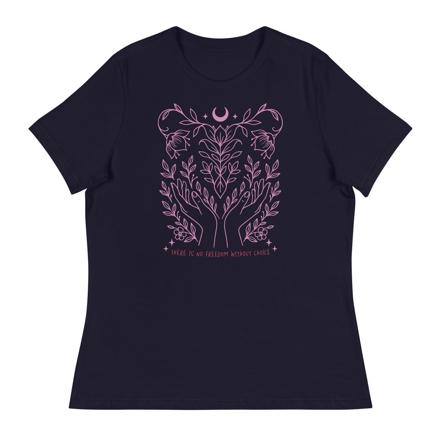 Navy women’s relaxed-fit t-shirt featuring a delicate pink line art design of hands, leaves, and a crescent moon with the phrase “There Is No Freedom Without Choice.”