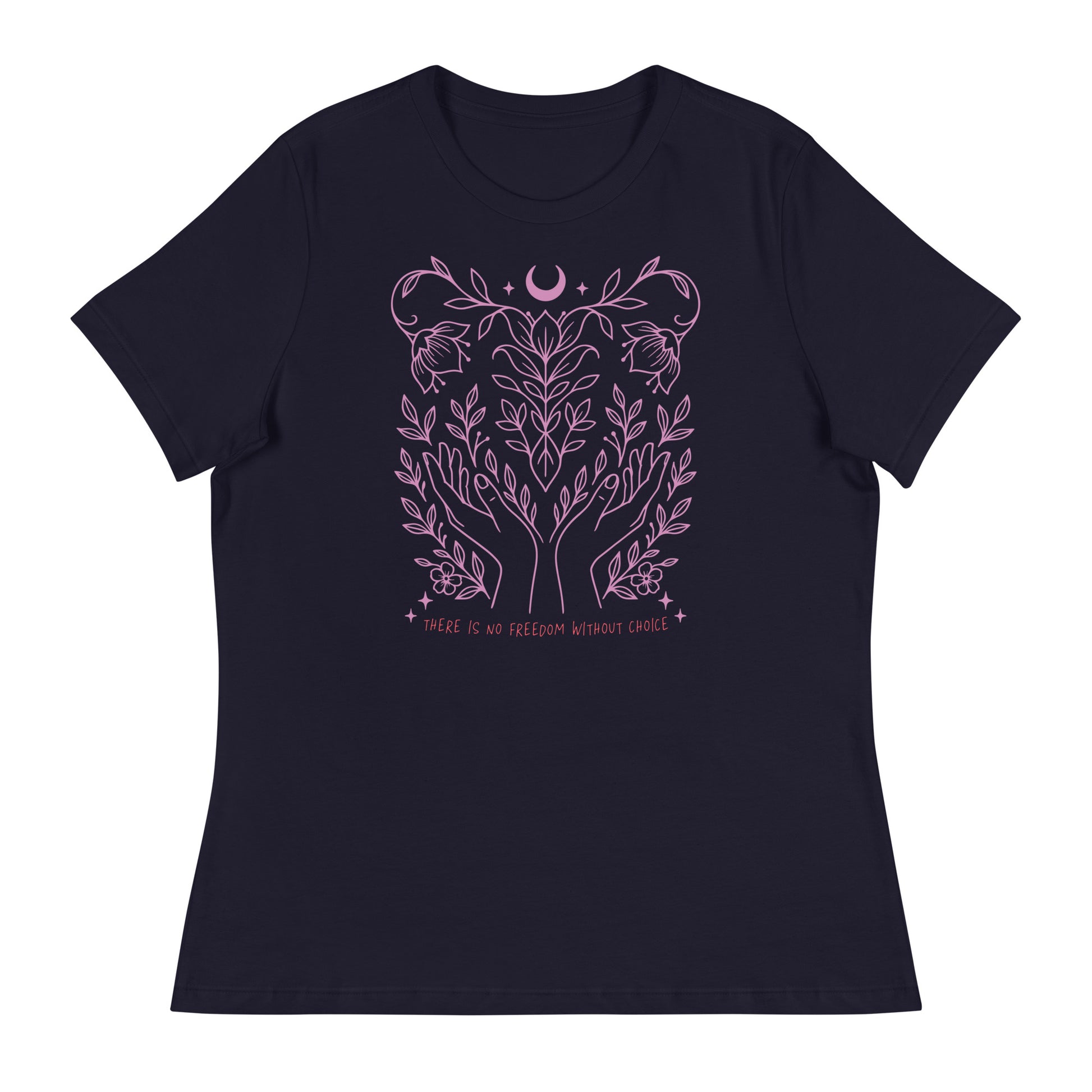 Navy women’s relaxed-fit t-shirt featuring a delicate pink line art design of hands, leaves, and a crescent moon with the phrase “There Is No Freedom Without Choice.”