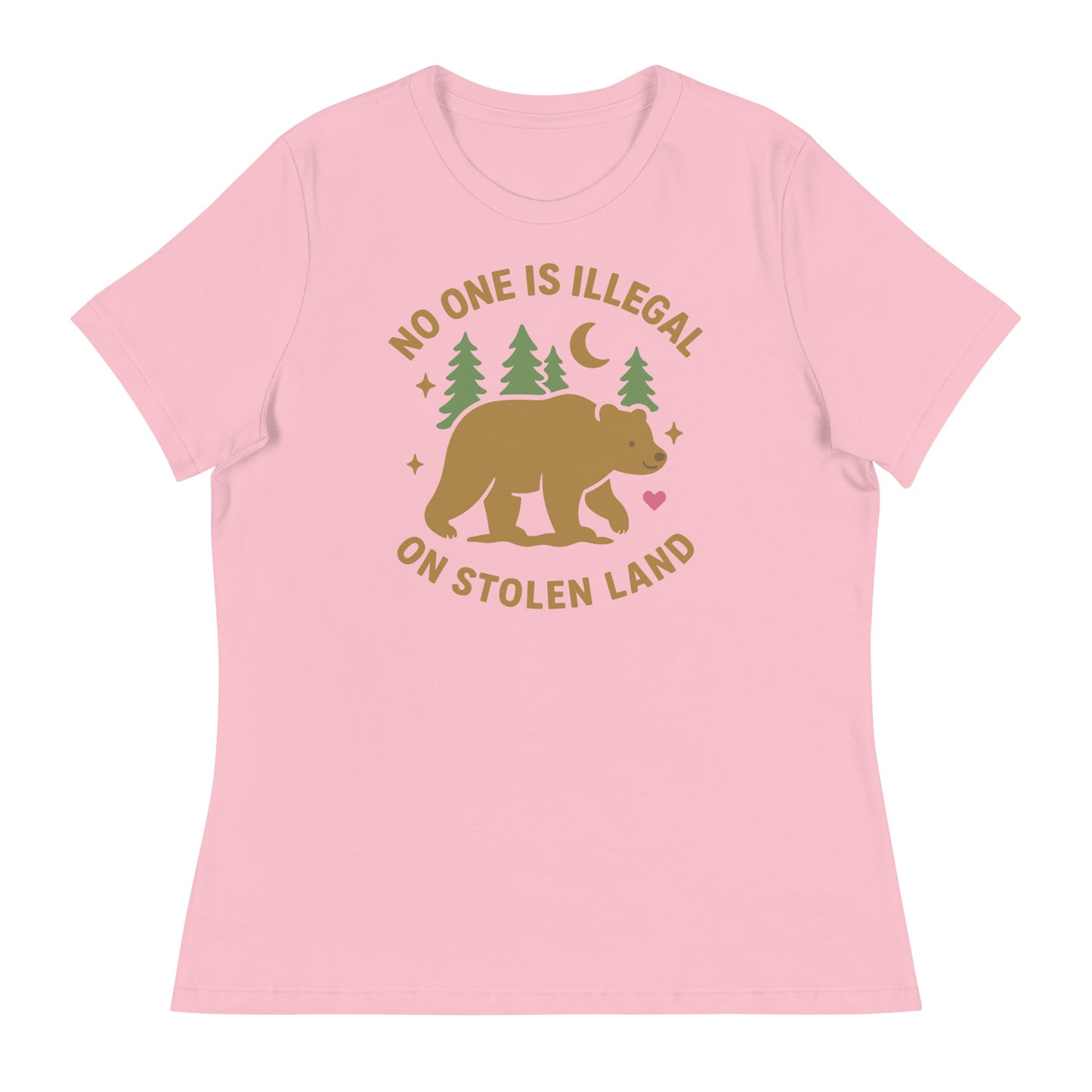 Light pink women’s relaxed t-shirt with the tan bear, forest, heart, and moon illustration and the printed message “NO ONE IS ILLEGAL ON STOLEN LAND,” a gentle Indigenous-rights design from Blue Wave USA.