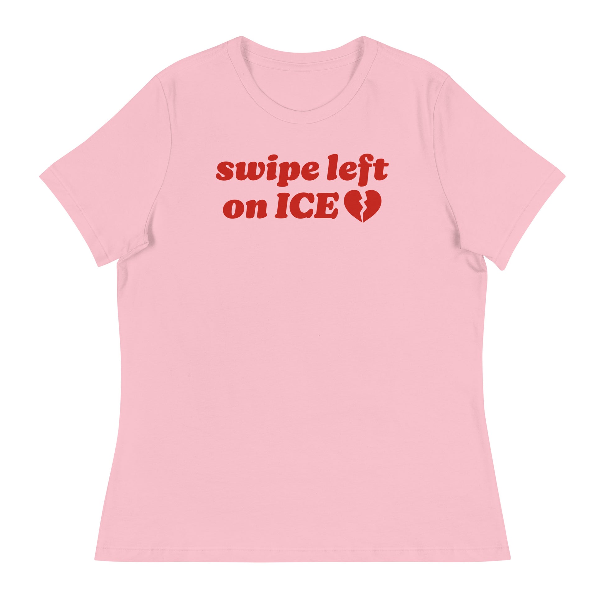 Women’s relaxed t-shirt in soft pink featuring the phrase “swipe left on ICE” with broken heart icon, an Abolish ICE progressive Valentine design.