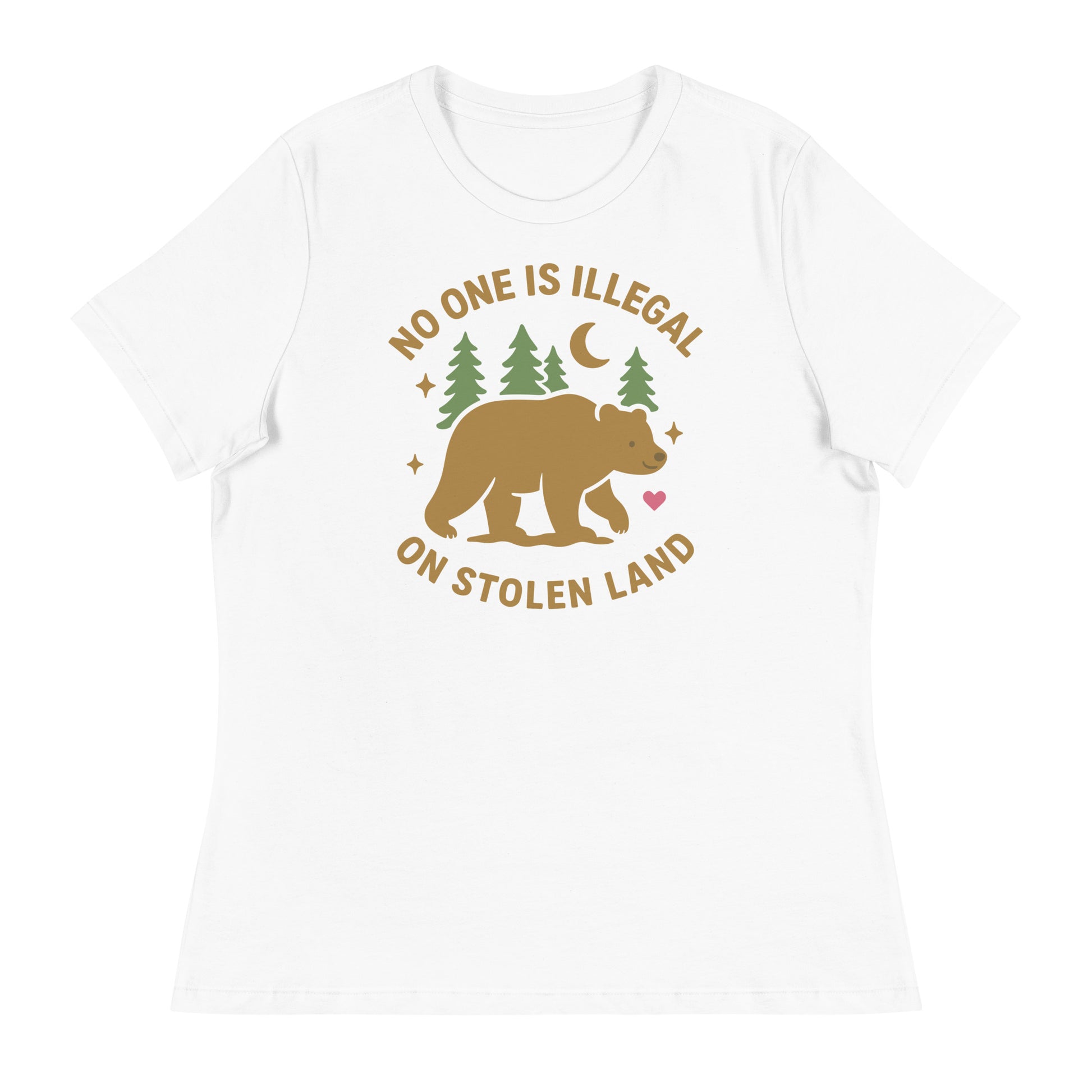 White women’s relaxed t-shirt printed with the bear, pine trees, and moon graphic plus the message “NO ONE IS ILLEGAL ON STOLEN LAND,” displayed in warm, earthy print tones.