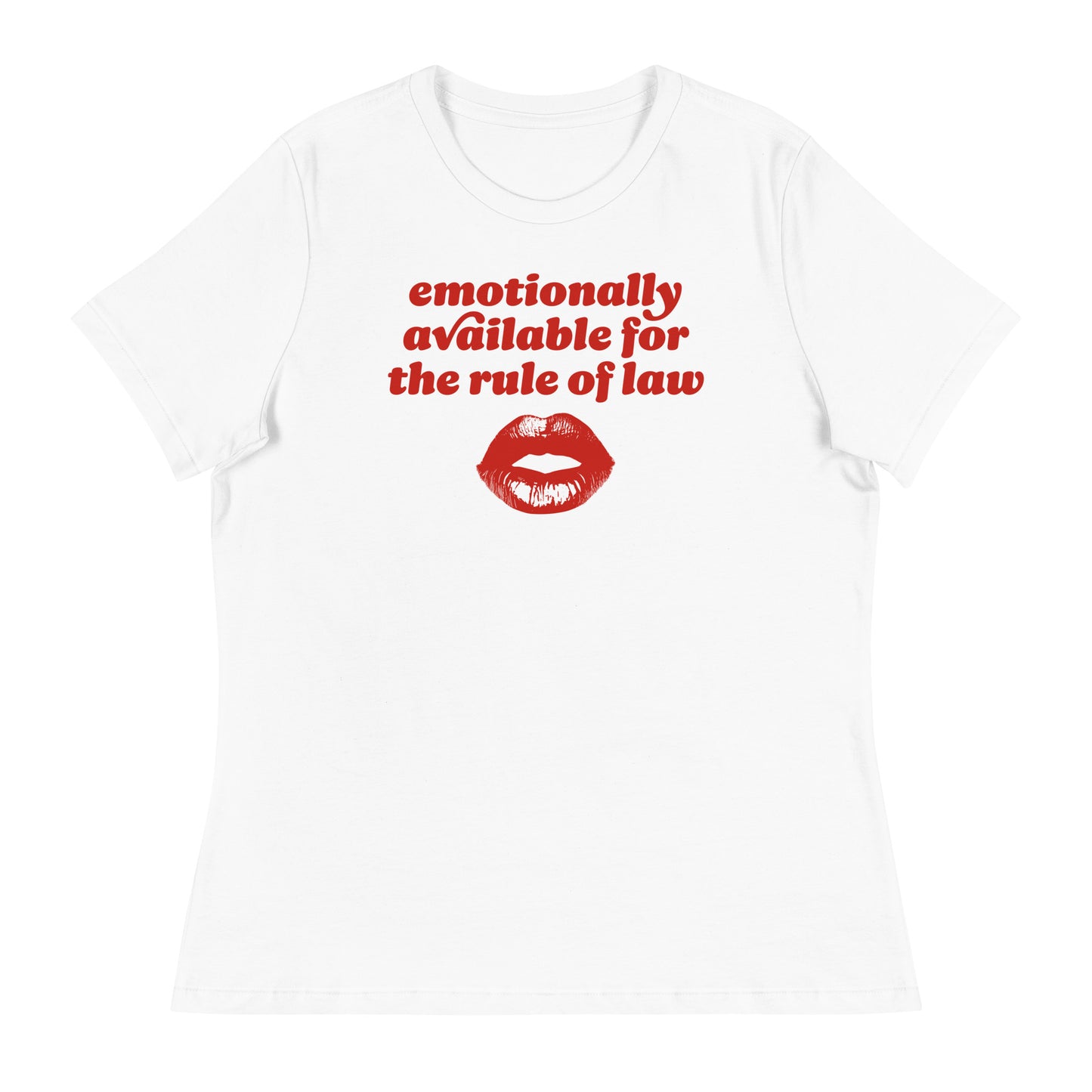 White women’s relaxed t-shirt showcasing playful vintage typography and lips artwork with the phrase “emotionally available for the rule of law,” a Valentine progressive apparel design from Blue Wave USA.