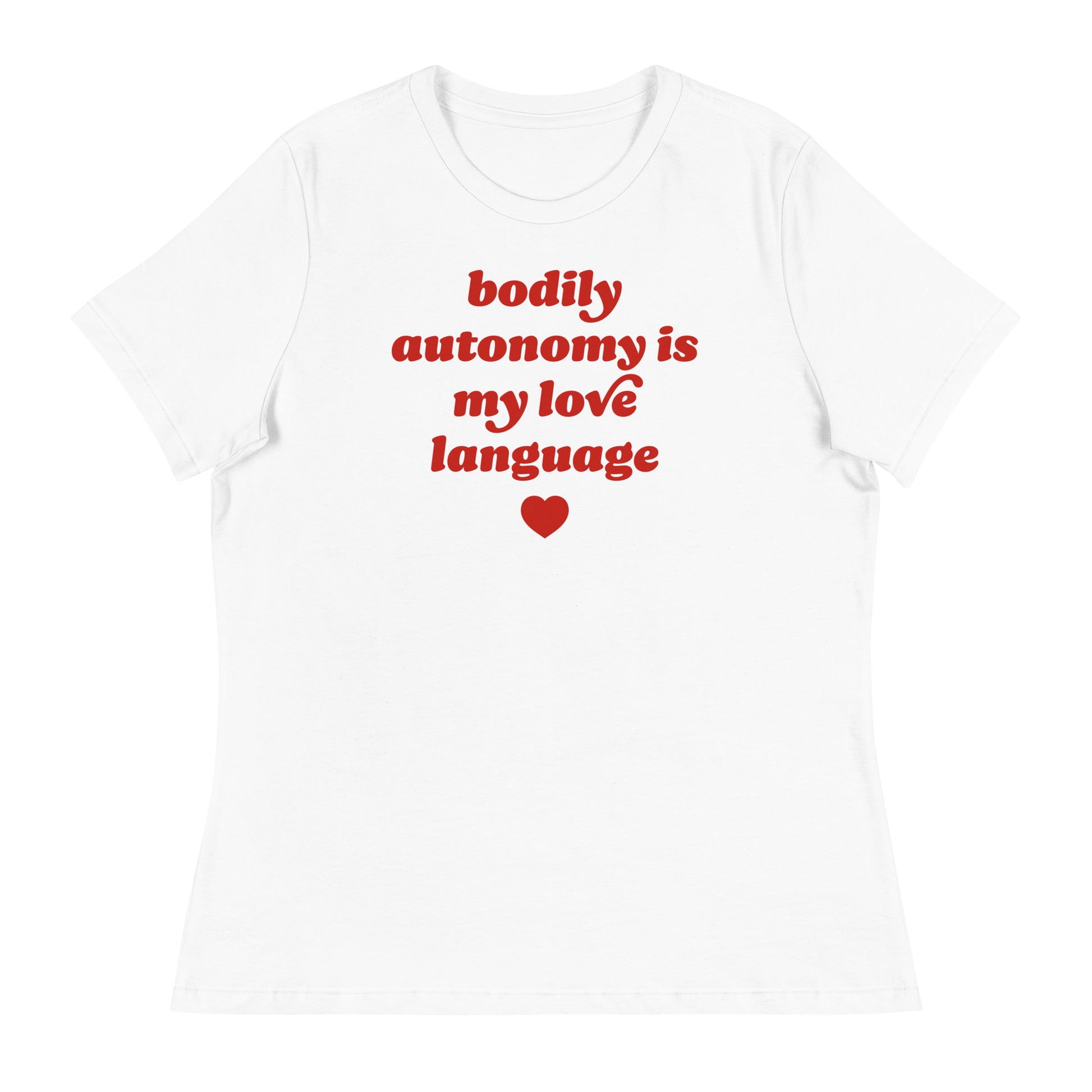 Women’s relaxed white t-shirt with centered vintage lettering and heart icon displaying “bodily autonomy is my love language,” minimalist activist apparel for Valentine’s Day.