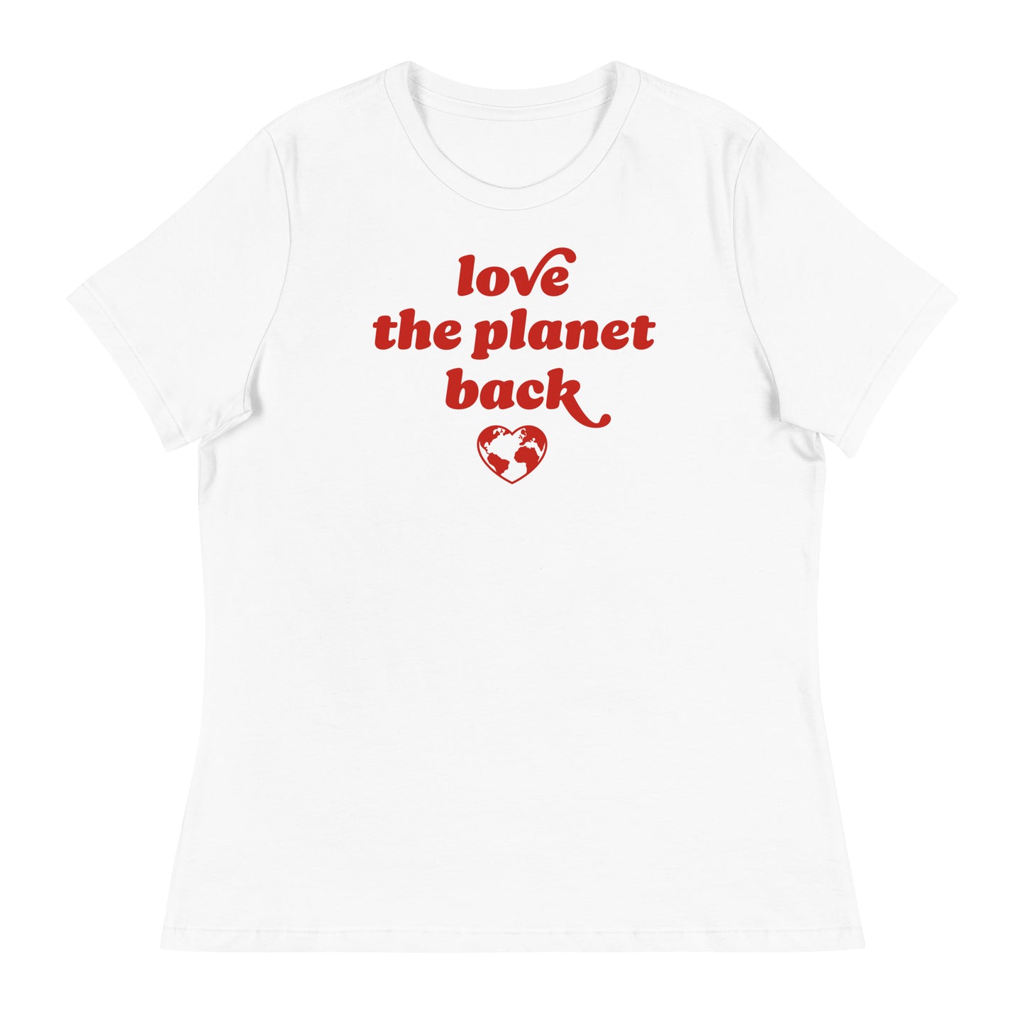 White Women’s Relaxed T-Shirt displaying vintage red typography and heart globe icon with the phrase “love the planet back,” a progressive climate message by Blue Wave USA.