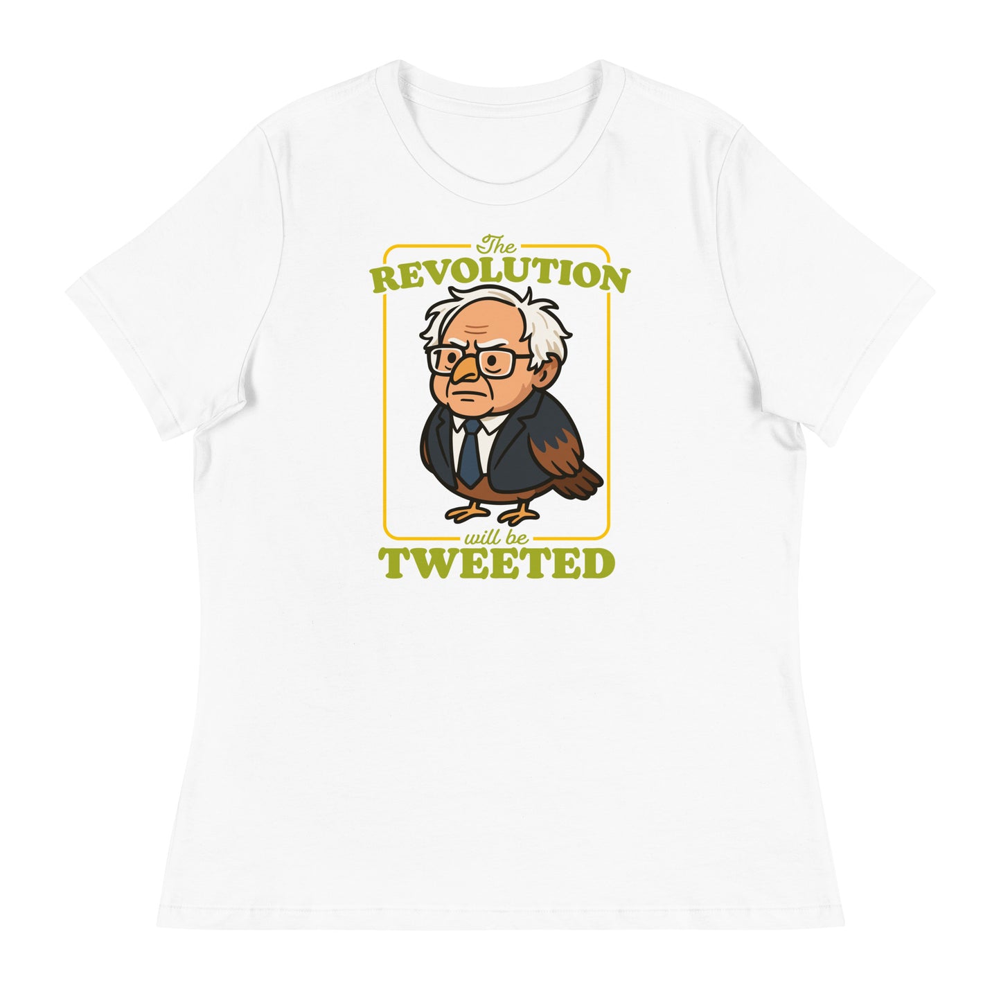 White women’s relaxed T-shirt with cartoon Birdie Sanders portrait and tweeted revolution phrase in clean civic humor design.