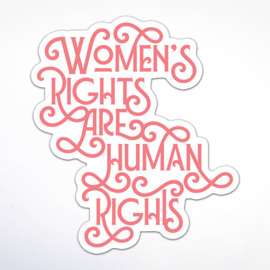 Feminist sticker reading “Women’s Rights Are Human Rights” in decorative hand-lettered style.